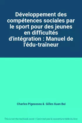 Couverture du produit · Développement des compétences sociales par le sport pour des jeunes en difficultés d'intégration : Manuel de l'édu-traîneur