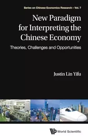 Couverture du produit · New Paradigm for Interpreting the Chinese Economy : Theories, Challenges and Opportunities (Series on Chinese Economics Researc