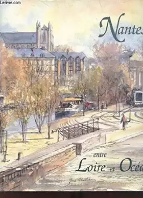 Couverture du produit · Nantes entre loire et océan