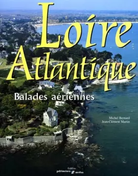 Couverture du produit · Loire-Atlantique : Balades aériennes