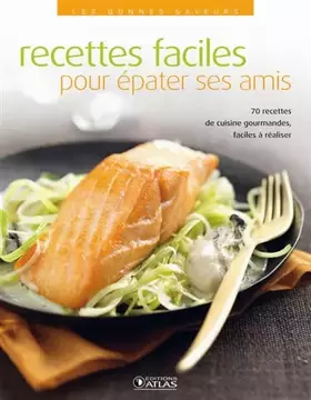 Couverture du produit · Recettes faciles pour épater ses amis