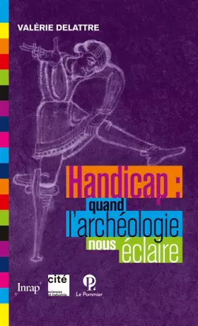 Couverture du produit · Handicap : quand l'archéologie nous éclaire.