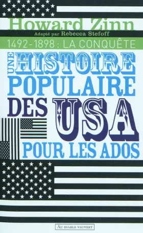 Couverture du produit · Une histoire populaire des Etats-Unis pour les ados : Volume 1, 1492-1898 : La conquête