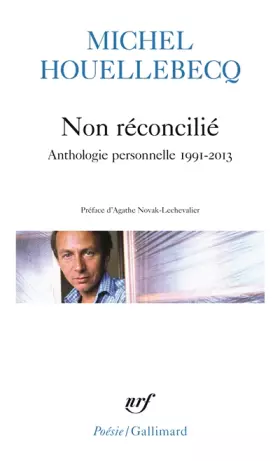 Couverture du produit · Non réconcilié: Anthologie personnelle 1991-2013