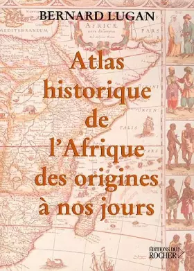 Couverture du produit · Atlas historique de l'Afrique des origines à nos jours