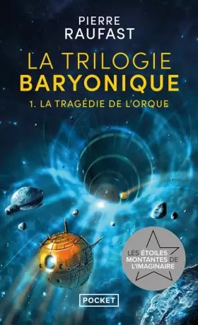 Couverture du produit · La Trilogie baryonique - tome 1 : La Tragédie de l'Orque: La Trilogie baryonique - tome 1 : La Tragédie de l'Orque