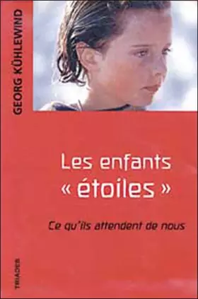 Couverture du produit · Les enfants "étoiles": Ce qu'ils attendent de nous