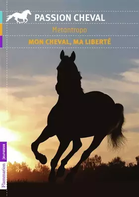 Couverture du produit · Mon cheval, ma liberté