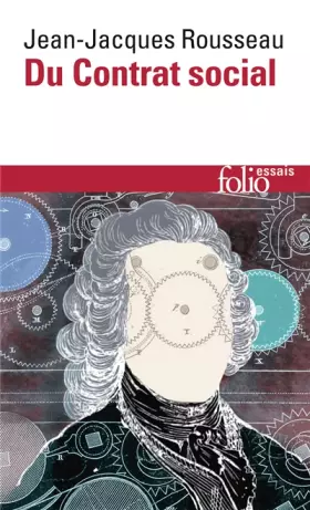 Couverture du produit · Du contrat social : Discours sur l'économie politique, du contrat social, première version, suivi de Fragments politiques