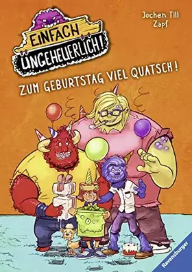 Couverture du produit · Zum Geburtstag viel Quatsch! (Einfach ungeheuerlich!, Band 3)