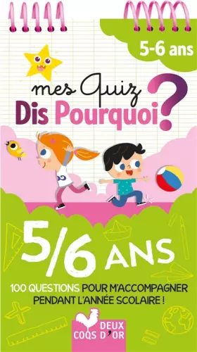 Couverture du produit · Mes quiz dis pourquoi ? 5/6 ans - bloc à spirale: 100 questions pour m'accompagner pendant l'année scolaire !