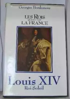 Couverture du produit · Louis XIV +quatorze: Roi Soleil les rois qui ont fait la france