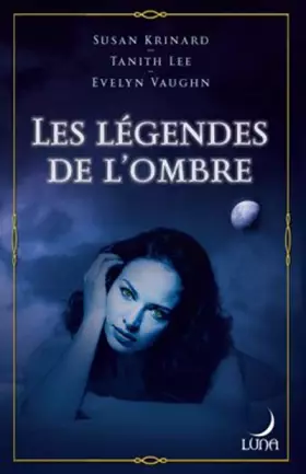 Couverture du produit · Les légendes de l'ombre : Le baiser du loup-garou  L'étreinte de l'ombre  La nuit du démon
