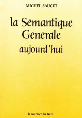 Couverture du produit · SEMANTIQUE GENERALE AUJOURD'HUI