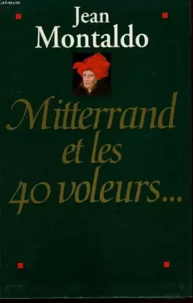 Couverture du produit · Mitterrand et les 40 voleurs.
