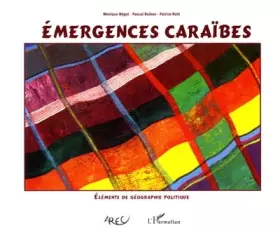 Couverture du produit · Ermergences Caraïbes : Eléments de géographie politique