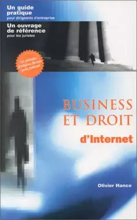 Couverture du produit · BUSINESS ET DROIT D'INTERNET. Un guide pratique pour dirigeants d'entreprise, Un ouvrage de référence pour les juristes