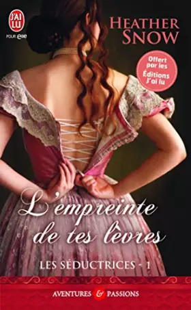 Couverture du produit · Les séductrices, Tome 1 : L'empreinte de tes lèvres