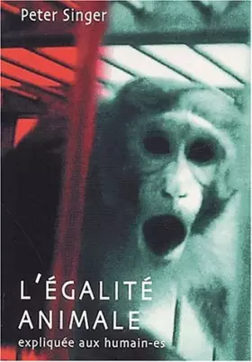 Couverture du produit · L'Egalité animale expliquée aux humain-es