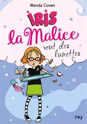 Couverture du produit · Iris la Malice - tome 5 : Iris la Malice veut des lunettes (5)