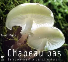 Couverture du produit · Chapeau bas : Le monde insolite des champignons