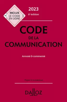 Couverture du produit · Code de la communication 2023, commenté. 6e éd.