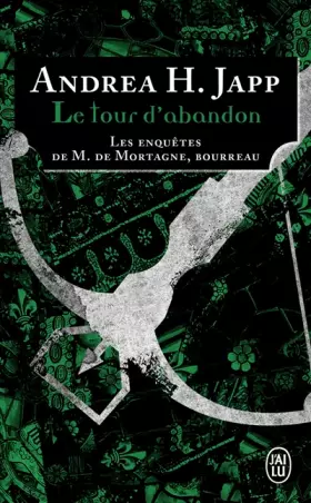 Couverture du produit · Le tour d'abandon: Les enquêtes de M. de Mortagne, bourreau