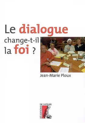 Couverture du produit · Le dialogue change-t-il la foi ?