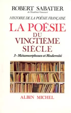 Couverture du produit · Histoire de la poésie française - Poésie du XXe siècle - tome 3: La Métamorphoses et modernité