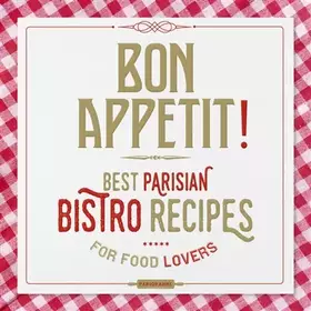 Couverture du produit · Bon appétit ! Best parisian bistros recipes for food lovers