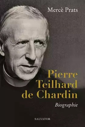 Couverture du produit · Pierre Teilhard de Chardin. Biographie