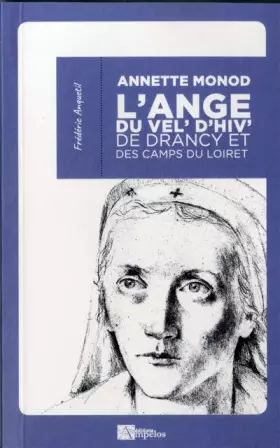 Couverture du produit · Annette Monod, l'ange du Vel' d'Hiv', de Drancy et des camps du Loiret