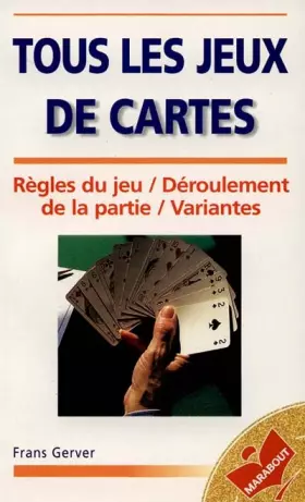 Couverture du produit · TOUS LES JEUX DE CARTES - Règles du jeu, déroulement de la partie, variantes