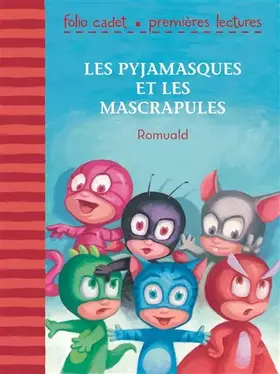 Couverture du produit · Les Pyjamasques et les Mascrapules - Folio Cadet Premières Lectures - Je lis tout seul - de 6 à 8 ans