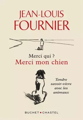 Couverture du produit · Merci qui ? Merci mon chien: TENDRE SAVOIR VIVRE AVEC LES ANIMAUX