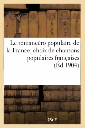 Couverture du produit · Le romancéro populaire de la France, choix de chansons populaires françaises