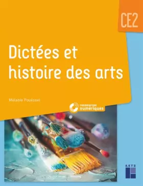 Couverture du produit · Dictées et histoire des arts CE2 (+ ressources numériques)