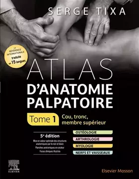 Couverture du produit · Atlas d'anatomie palpatoire. Tome 1: Cou, tronc, membre supérieur
