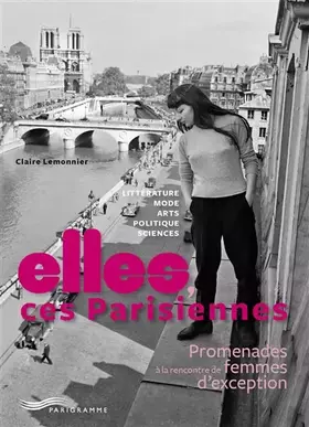 Couverture du produit · Elles, ces Parisiennes - Promenades à la rencontre de femmes d'exception