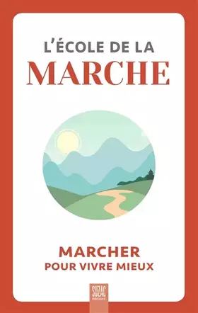Couverture du produit · L'école de la marche: Marcher pour vivre mieux