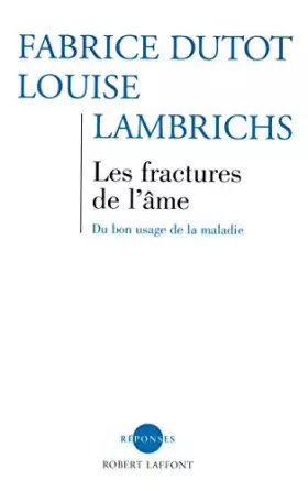 Couverture du produit · Les fractures de l'âme : Du bon usage de la maladie