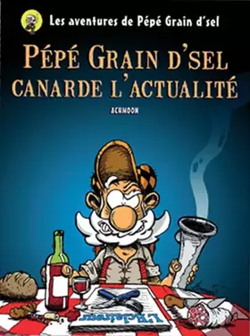 Couverture du produit · Pepe grain d'sel t.1 - pepe grain d'sel canarde l'actualite