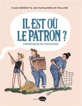 Couverture du produit · Il est où le patron ?: Chroniques de paysannes
