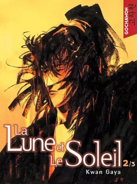 Couverture du produit · La Lune et le Soleil, Tome 2 :