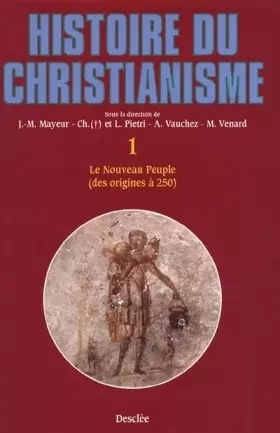Couverture du produit · Histoire du christianisme. Le nouveau peuple, des origines à 250, tome 1