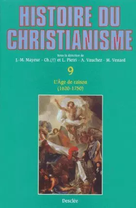 Couverture du produit · Histoire du christianisme, tome 9 : L'Âge de raison, 1620-1750