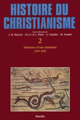 Couverture du produit · Histoire du christianisme. Naissance d'une chrétienté (250-430), tome 2