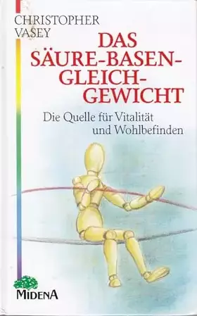 Couverture du produit · Das Säure - Basen - Gleichgewicht. Die Quelle für Vitalität und Wohlbefinden