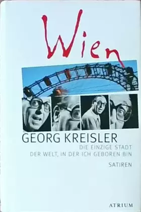 Couverture du produit · Wien: Die einzige Stadt der Welt, in der ich geboren bin Satiren
