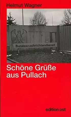 Couverture du produit · Schöne Grüsse aus Pullach: Operationen des BND gegen die DDR (edition ost)